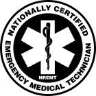 NATIONALLY CERTIFIED EMERGENCY MEDICAL TECHNICIAN NREMT NATIONALLY CERTIFIED EMERGENCY MEDICAL TECHNICIAN NREMT